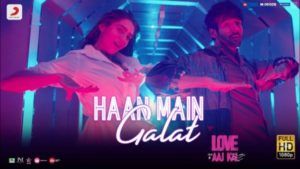 HAAN MAIN GALAT LYRICS - Love Aaj Kal