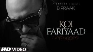 Koi Fariyaad Lyrics - B Praak