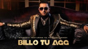 Billo Tu Aag Lyrics - Yo Yo Honey Singh